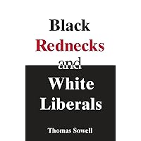 Black Rednecks and White Liberals Black Rednecks and White Liberals Paperback Kindle Audible Audiobook Hardcover Audio CD
