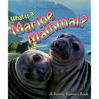 What is a Marine Mammal? (The Science of Living Things) What is a Marine Mammal? (The Science of Living Things) Library Binding Paperback