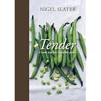 Tender: A Cook and His Vegetable Patch [A Cookbook] Tender: A Cook and His Vegetable Patch [A Cookbook] Kindle Hardcover