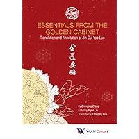 Essentials From The Golden Cabinet: Translation And Annotation Of Jin Gui Yao Lue: Translation and Annotation of Jin Gui Yao Lue 金匮要略 Essentials From The Golden Cabinet: Translation And Annotation Of Jin Gui Yao Lue: Translation and Annotation of Jin Gui Yao Lue 金匮要略 Kindle Hardcover