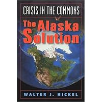 Crisis in the Commons: The Alaska Solution Crisis in the Commons: The Alaska Solution Paperback