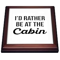 3dRose Id Rather be at The Cabin. Black Lettering on White Background. - Trivets (trv_326915_1)