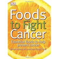 Foods to Fight Cancer: Essential foods to help prevent cancer Foods to Fight Cancer: Essential foods to help prevent cancer Paperback