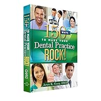 150 Ways to Make Your Dental Practice Rock! 150 Ways to Make Your Dental Practice Rock! Hardcover