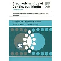 Electrodynamics Of Continuous Media: Course Of Theoretical Physics - Vol. 8 Electrodynamics Of Continuous Media: Course Of Theoretical Physics - Vol. 8 Paperback