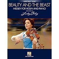 Beauty and the Beast: Medley for Violin & Piano: Arranged by Lindsey Stirling Beauty and the Beast: Medley for Violin & Piano: Arranged by Lindsey Stirling Paperback Kindle