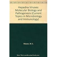 Hepadna Viruses: Molecular Biology and Pathogenesis (Current Topics in Microbiology & Immunology) Hepadna Viruses: Molecular Biology and Pathogenesis (Current Topics in Microbiology & Immunology) Hardcover Paperback