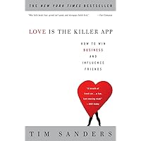 Love Is the Killer App: How to Win Business and Influence Friends Love Is the Killer App: How to Win Business and Influence Friends Paperback Audible Audiobook Kindle Hardcover Audio CD