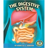 The Digestive System (Early Bird Body Systems) The Digestive System (Early Bird Body Systems) Library Binding