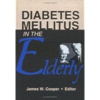 Diabetes Mellitus in the Elderly Diabetes Mellitus in the Elderly Hardcover