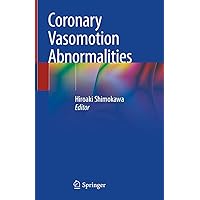 Coronary Vasomotion Abnormalities Coronary Vasomotion Abnormalities Kindle Hardcover Paperback
