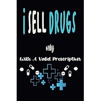 i sell drugs only with a valid prescription: Funny Pharmacy notebook Pharmacist Quote , Planner Book & Organizer For Daily Notes ;perfect git for Pharmacists