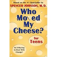 Who Moved My Cheese? for Teens Who Moved My Cheese? for Teens Hardcover