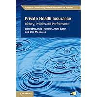 Private Health Insurance: History, Politics and Performance (European Observatory on Health Systems and Policies) Private Health Insurance: History, Politics and Performance (European Observatory on Health Systems and Policies) Kindle Paperback