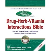 The Natural Pharmacist : Drug-Herb-Vitamin Interactions Bible The Natural Pharmacist : Drug-Herb-Vitamin Interactions Bible Paperback