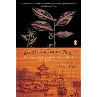 For All the Tea in China: How England Stole the World's Favorite Drink and Changed History For All the Tea in China: How England Stole the World's Favorite Drink and Changed History Kindle Hardcover Audible Audiobook Paperback Audio CD