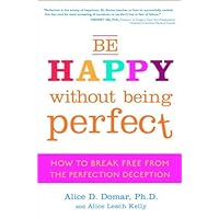 Be Happy Without Being Perfect: How to Break Free from the Perfection Deception Be Happy Without Being Perfect: How to Break Free from the Perfection Deception Kindle Paperback Audible Audiobook Hardcover Audio CD