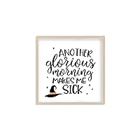 Wood Plaque Sign, Another Glorious Morning Makes Me Sick, Funny Halloween, Wall Art Framed, Wooden Frame Hanger Art, for Home Party Anniversary Decoration 7