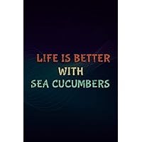 Christmas gifts: Life Is Better With Sea Cucumbers Animal Gift Quote: Sea Cucumbers, Gifts for Women, Mom Grandma Sister Best Friend Birthday ... Thanksgiving Mothers Day Christmas Gifts