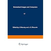 Biomedical Images and Computers: Selected Papers Presented at the United States-France Seminar on Biomedical Image Processing, St. Pierre de ... (Lecture Notes in Medical Informatics, 17) Biomedical Images and Computers: Selected Papers Presented at the United States-France Seminar on Biomedical Image Processing, St. Pierre de ... (Lecture Notes in Medical Informatics, 17) Paperback