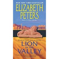 Lion in the Valley: An Amelia Peabody Novel of Suspense Lion in the Valley: An Amelia Peabody Novel of Suspense Kindle Mass Market Paperback Audible Audiobook Hardcover Paperback Audio CD