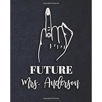 Future Mrs. Anderson: Blank Lined Journal - great for Notes, To Do List, Tracking (8 x 10 120 pages)