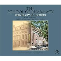 The School of Pharmacy, University of London: Medicines, Science and Society, 1842-2012 The School of Pharmacy, University of London: Medicines, Science and Society, 1842-2012 Hardcover Kindle
