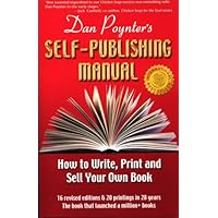 Dan Poynter's Self-Publishing Manual: How to Write, Print and Sell Your Own Book Dan Poynter's Self-Publishing Manual: How to Write, Print and Sell Your Own Book Paperback