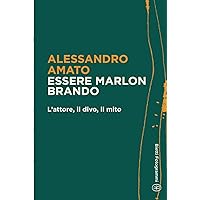 Essere Marlon Brando: L'attore, il divo, il mito (Bietti Fotogrammi) (Italian Edition) Essere Marlon Brando: L'attore, il divo, il mito (Bietti Fotogrammi) (Italian Edition) Kindle Paperback