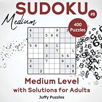 Medium Sudoku: 400 Medium Sudoku Puzzles with Solutions for Adults. Challenge Your Brain (Volume 8)