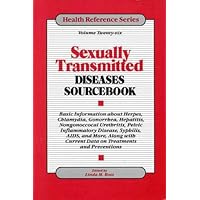 Sexually Transmitted Diseases Sourcebook : Basic Information About Herpes, Chlamydia, Gonorrhea, Hepatitis, Nongonoccocal Urethritis, Pelvic inflammat Sexually Transmitted Diseases Sourcebook : Basic Information About Herpes, Chlamydia, Gonorrhea, Hepatitis, Nongonoccocal Urethritis, Pelvic inflammat Hardcover