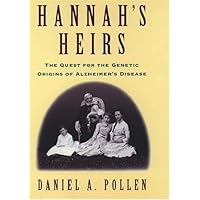 Hannah's Heirs: The Quest for the Genetic Origins of Alzheimer's Disease Hannah's Heirs: The Quest for the Genetic Origins of Alzheimer's Disease Hardcover Paperback