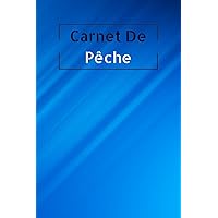 Carnet De Pêche: 100 Pages, Pour Les Pêcheurs (French Edition)