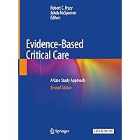 Evidence-Based Critical Care: A Case Study Approach Evidence-Based Critical Care: A Case Study Approach Hardcover Kindle