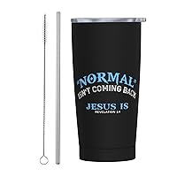 Normal Isn'T Coming Back But Jesus Is Revelation  Stainless Steel Water Bottle Double Walled Vacuum Thermal Mug For Home Office Or Car Insulated Mug