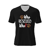 Who Rescued Who Dog T-Shirts Man Casual T-Shirt V-Neck Short Sleeve Shirt