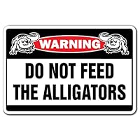Do Not Feed The Alligators Warning Aluminum Sign Alligator Aluminum Signs Florida Gators