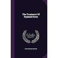 The Treatment Of Typhoid Fever The Treatment Of Typhoid Fever Hardcover Paperback