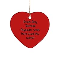 Epic Physician Gifts, Smart Sexy Talented Physician. What More, Birthday Unique Gifts, Heart Ornament for Physician from Boss, Jobspecific Gifts, Gifts for People in The Medical Field