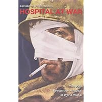 Hospital at War: The 95th Evacuation Hospital in World War II (Williams-Ford Texas A&M University Military History Series Book 96) Hospital at War: The 95th Evacuation Hospital in World War II (Williams-Ford Texas A&M University Military History Series Book 96) Kindle Audible Audiobook Hardcover