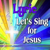 Lyric, Jesus Loves the Little Children (Leeric, Leiric, Liric)