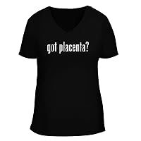 got placenta? - Women's Soft & Comfortable Deep V-Neck T-Shirt