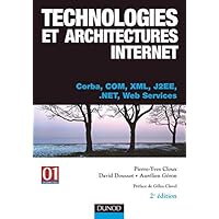 Technologies et architectures Internet - Corba, COM, XML, J2EE, .NET et web services Technologies et architectures Internet - Corba, COM, XML, J2EE, .NET et web services Paperback Board book
