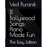 11 Bollywood Songs: Piano Made Fun: The Easy Edition 11 Bollywood Songs: Piano Made Fun: The Easy Edition Paperback Kindle
