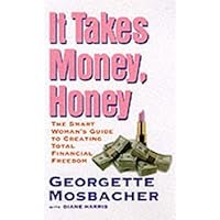 It Takes Money, Honey : A Get-Smart Guide to Total Financial Freedom It Takes Money, Honey : A Get-Smart Guide to Total Financial Freedom Hardcover Audible Audiobook