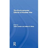 The Environmental Effects Of Nuclear War The Environmental Effects Of Nuclear War Kindle Hardcover Paperback