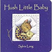 Hush Little Baby: Board Book (Sylvia Long) Hush Little Baby: Board Book (Sylvia Long) Board book Kindle Hardcover Paperback