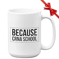 Nurse Coffee Mug - Because Crna School - Hospital Doctor y Pharmacy ICU Ambulance
