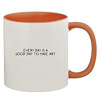 Every Day Is A Good Day To Make Art - 11oz Ceramic Colored Inside & Handle Coffee Mug, Orange