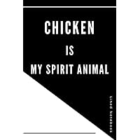Chicken Is My Spirit Animal: Chicken gifts journal notebook for Boys and Girls who loves animals - Cute Line Notebook Gift For boys and Girls